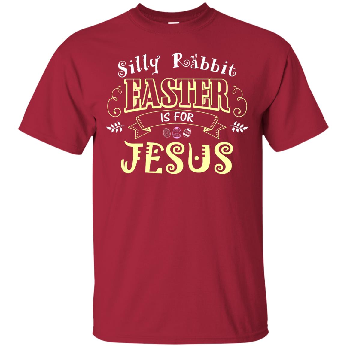 Silly Rabbit Easter Is For Jesus Easter T-shirt Cardinal