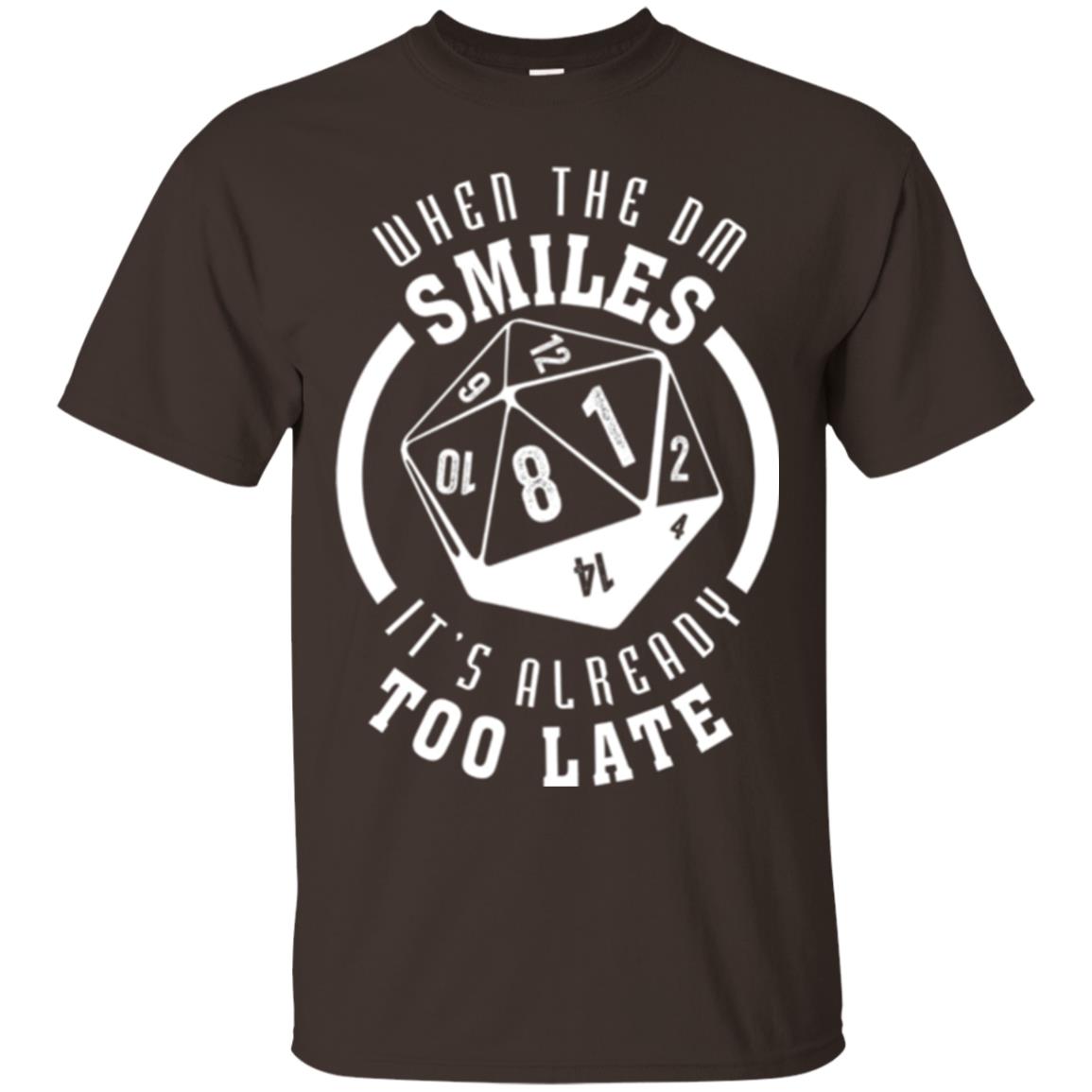 When The Dm Smiles It_s Already Too Late T-shirt Dark Chocolate