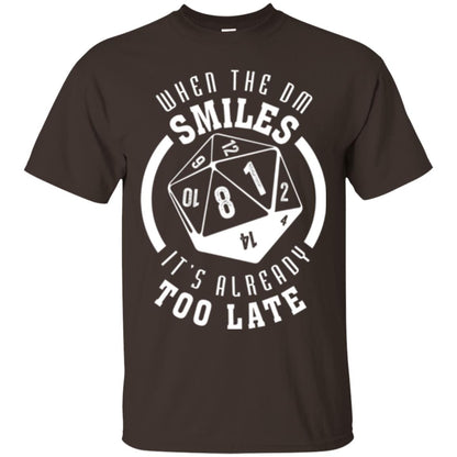 When The Dm Smiles It_s Already Too Late T-shirt Dark Chocolate