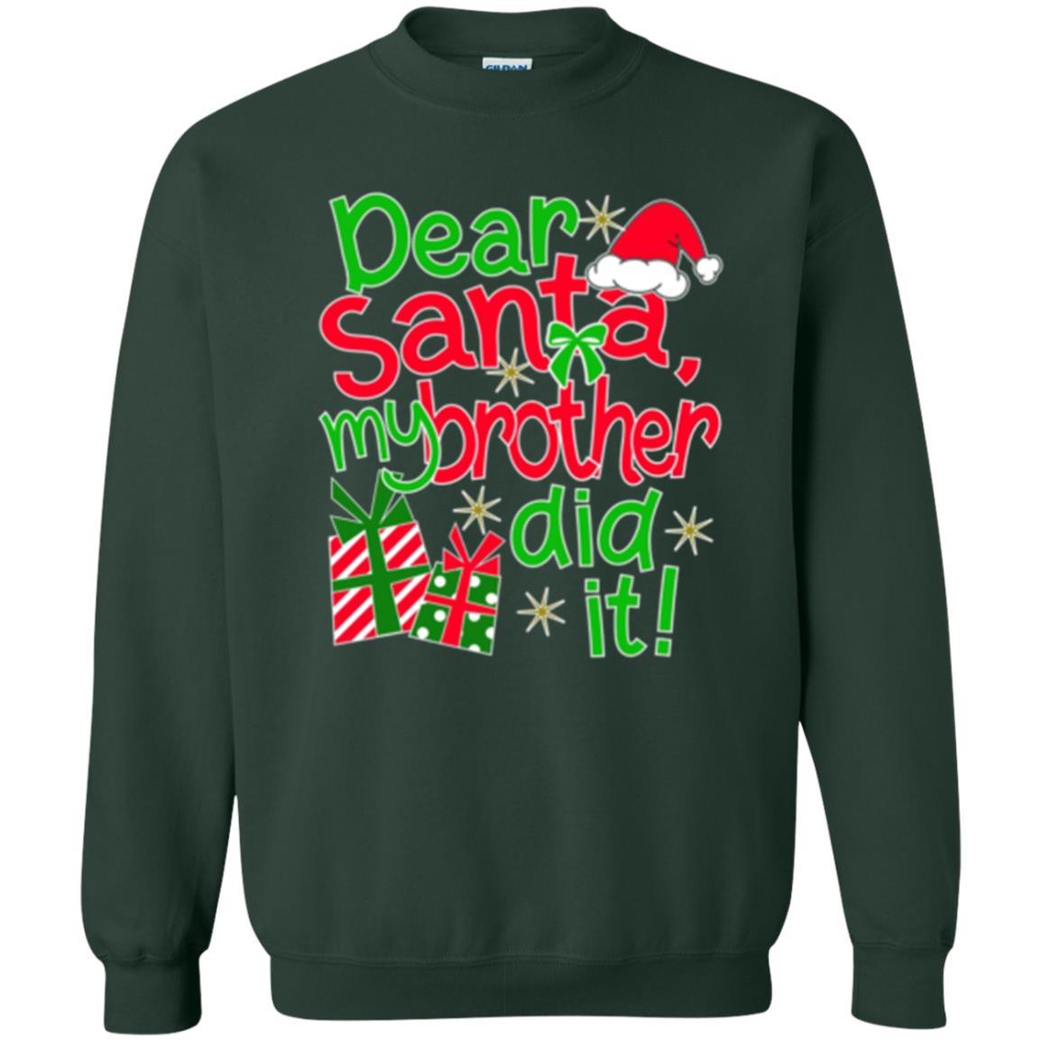 Christmas T-shirt Dear Santa My Brother Did It Forest Green