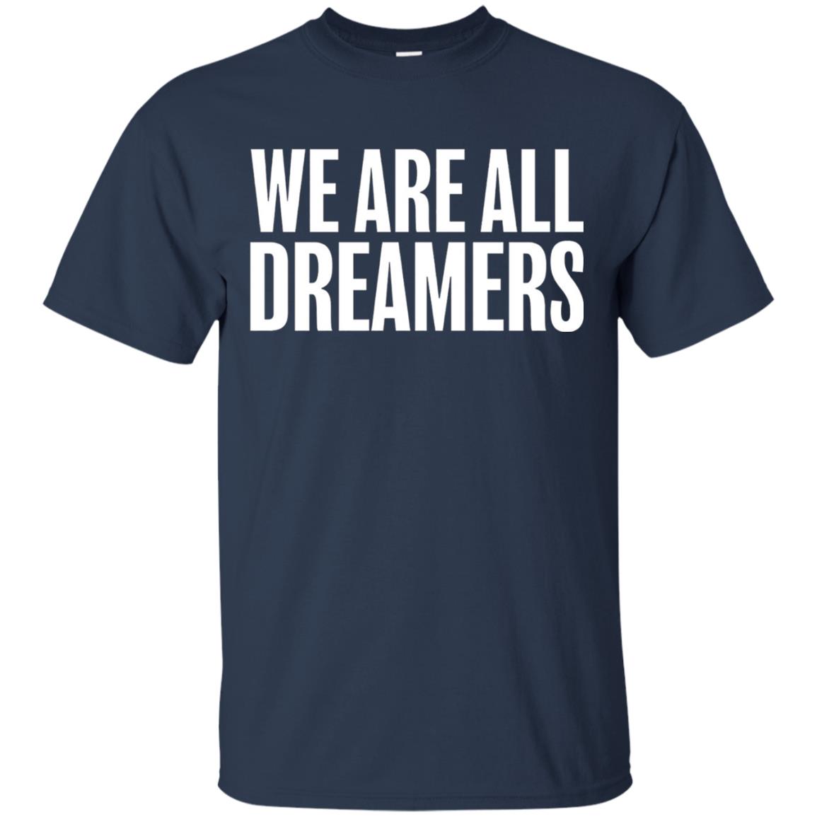 Support Daca Anti Trump T-shirt We Are All Dreamers Navy