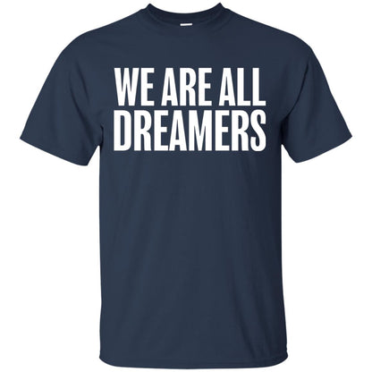 Support Daca Anti Trump T-shirt We Are All Dreamers Navy
