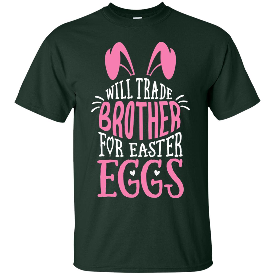 Will Trade Brother For Easter Eggs Family Shirt Forest