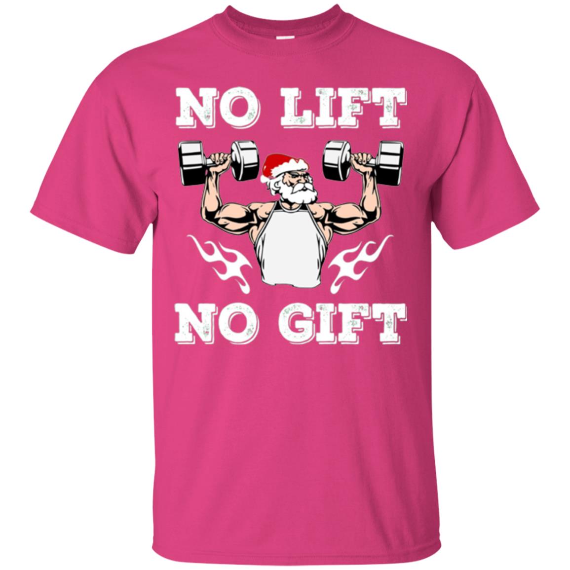 Christmas T-shirt No Lift No Gift Heliconia