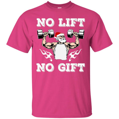 Christmas T-shirt No Lift No Gift Heliconia