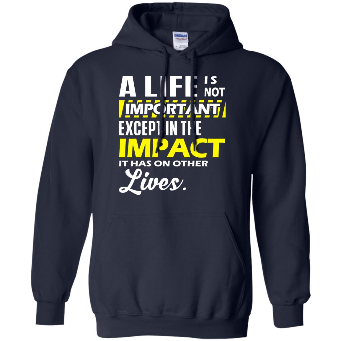 A Life Is Not Important Except In The Impact T-shirt Navy