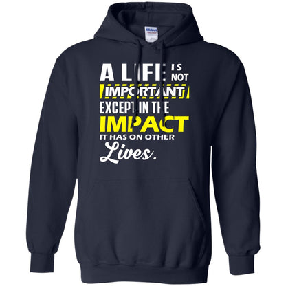 A Life Is Not Important Except In The Impact T-shirt Navy