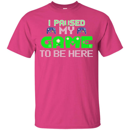 Video Gamer T-shirt I Paused My Game To Be Here Heliconia