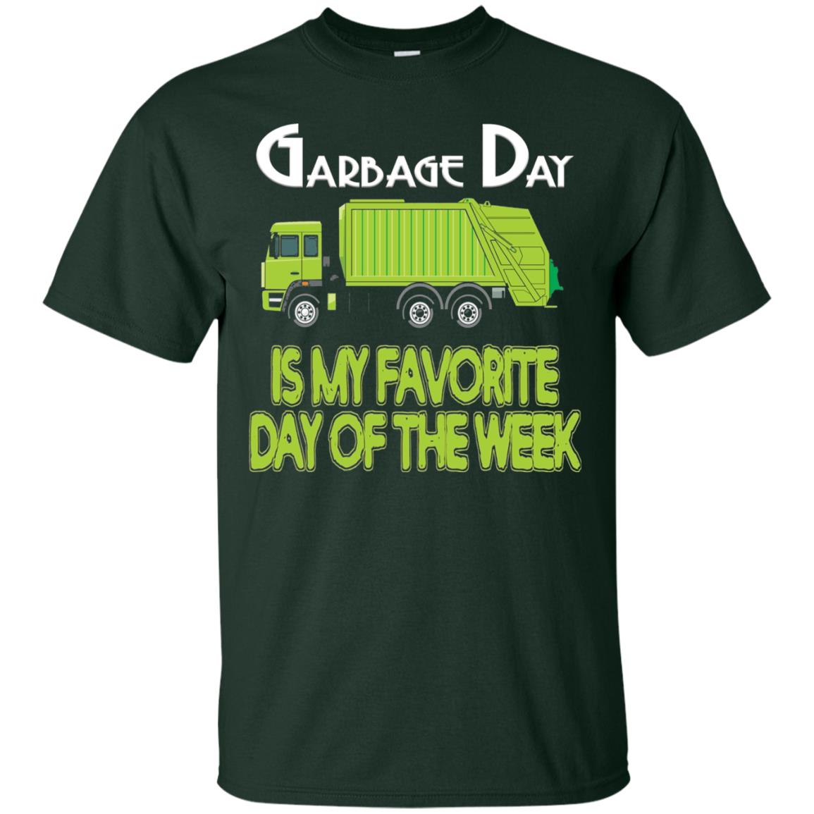 Garbage Day Truck T-shirt Garbage Day Is My Favorite Forest