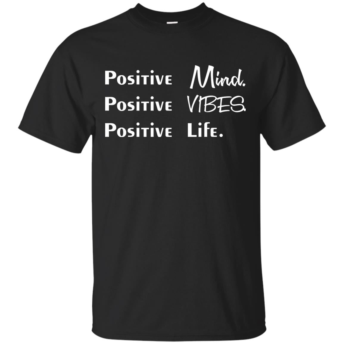 Positive Mind Positive Vibes Positive Life T-shirt Black
