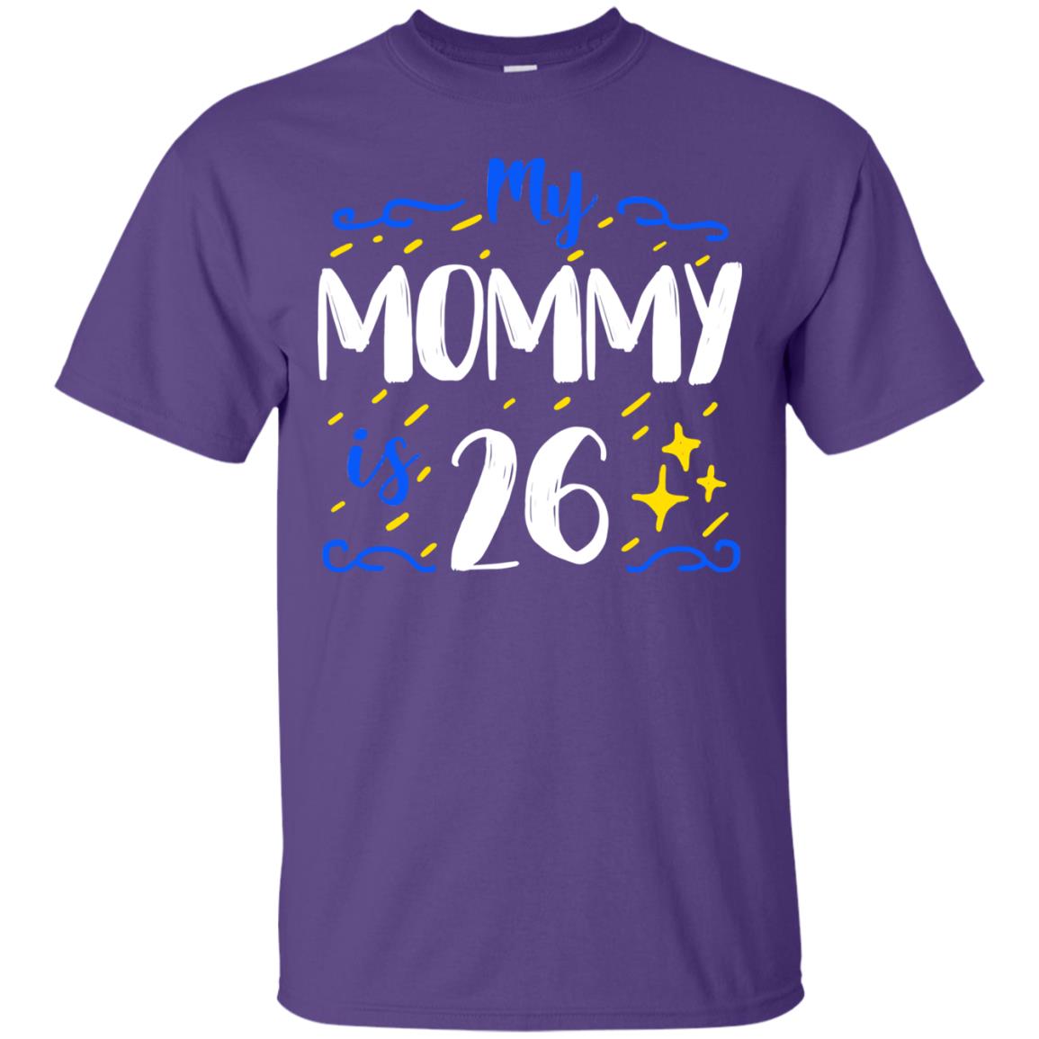 My Mommy Is 26 26th Birthday Mommy Shirt For Sons Or Daughters Purple