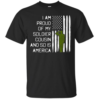 Military T-shirt I A Am Proud Of My Soldier Cousinn And So Is America Black
