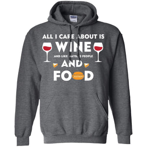 Wine Lover T-shirt All I Care About Is Wine And Maybe Like 3 People