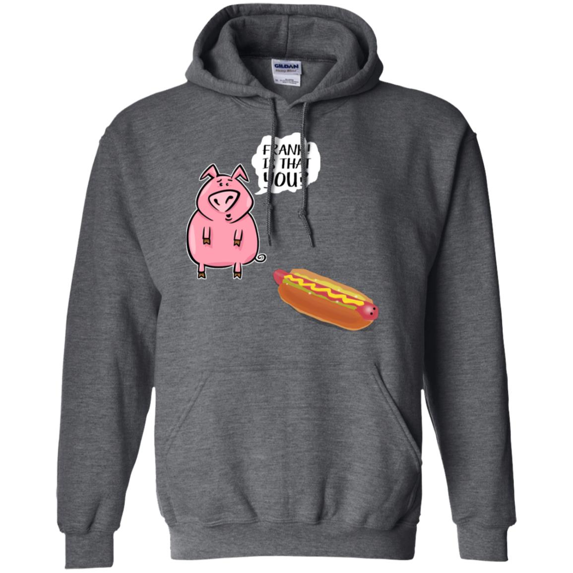 It That You Funning Saying Pig Hotdog Gift Shirt Dark Heather