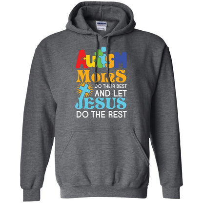 Autism Moms Do Their Best And Let Jesus Do The Rest Autism Mom T-shirt Dark Heather