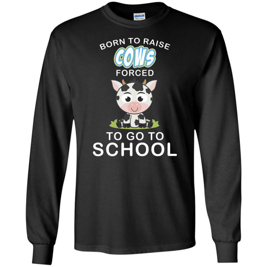 Born To Raise Cows Forced To Go To School Shirt Black