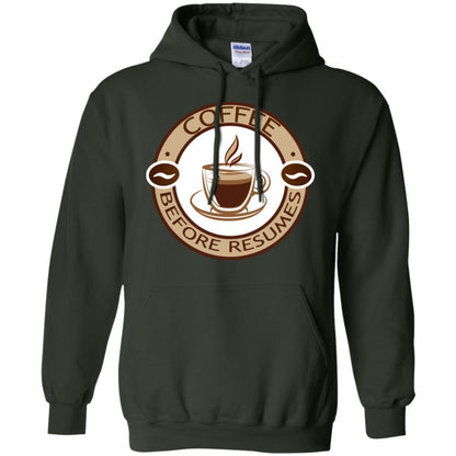 Coffee Before Resumes Coffee Lovers Shirt Forest Green