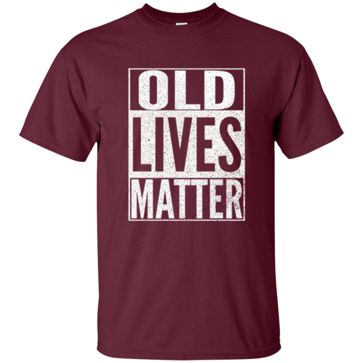 Old Lives Matter T-shirt Maroon