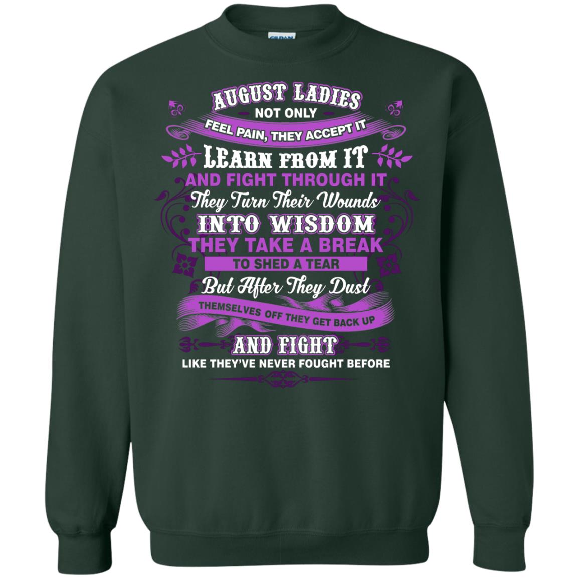 August Ladies Shirt Not Only Feel Pain They Accept It Learn From It They Turn Their Wounds Into Wisdom Forest Green