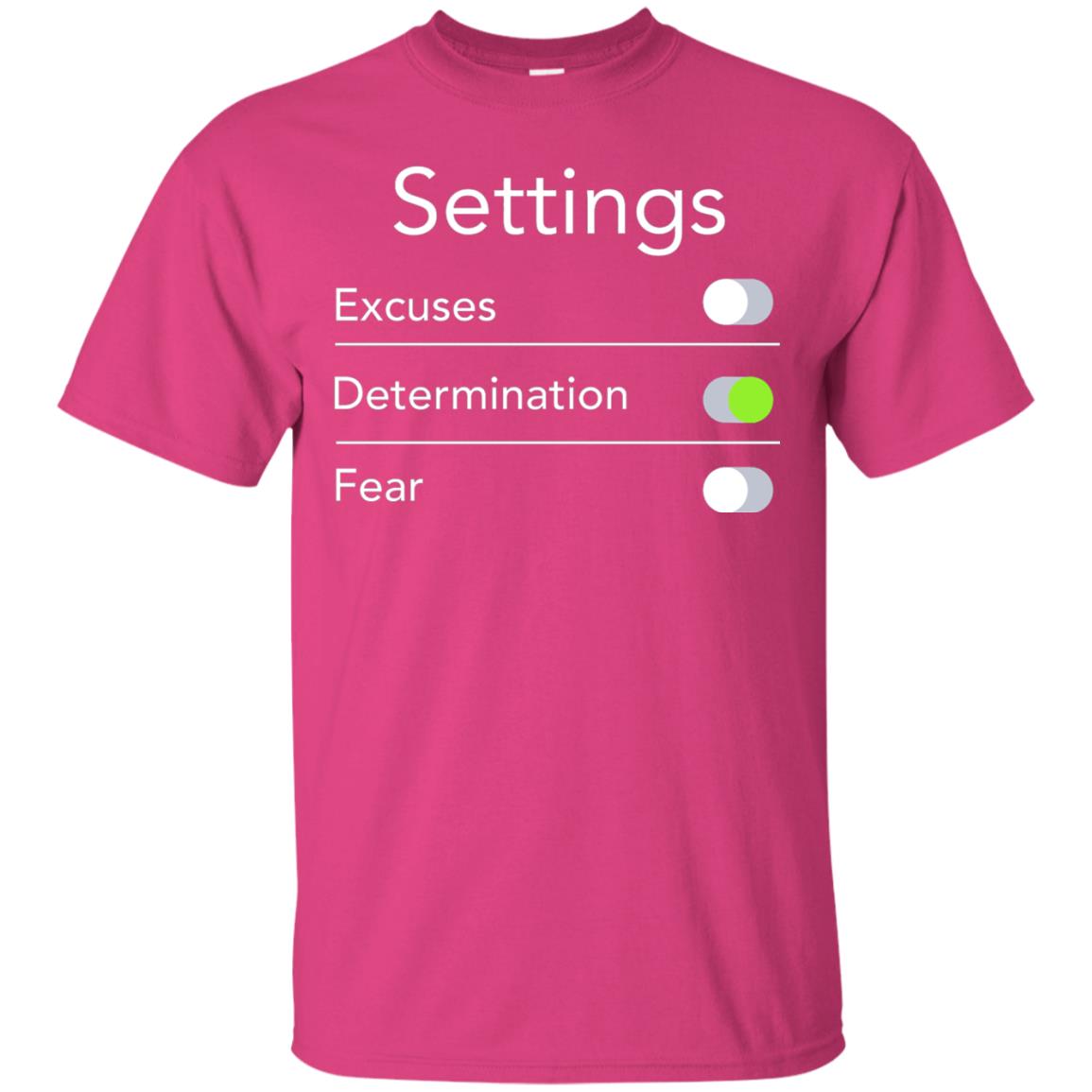 Settings Excuses Determination Fear T-shirt Heliconia