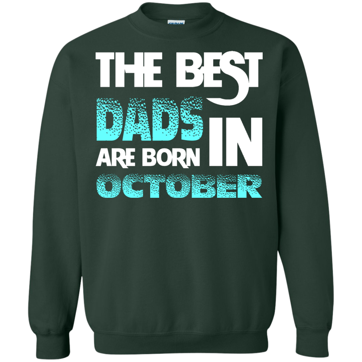 Daddy T-shirt The Best Dads Are Born In October Forest Green
