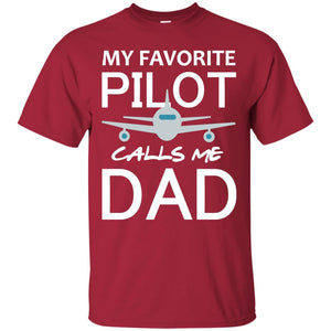 My Favorite Pilot Calls Me Dad Shirt For DaddyG200 Gildan Ultra Cotton T-Shirt