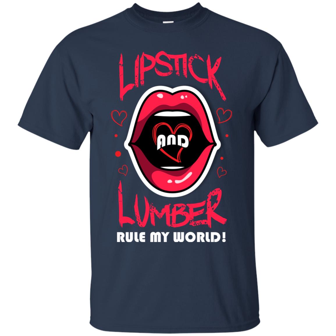 Lipstick And Lumber Rule My World Woodworking T-shirt For Women Navy