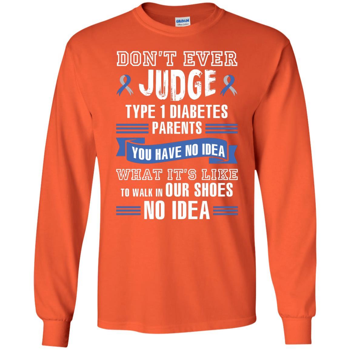 Diabetes T-shirt Don't Ever Judge Type 1 Diabetes Parents Orange