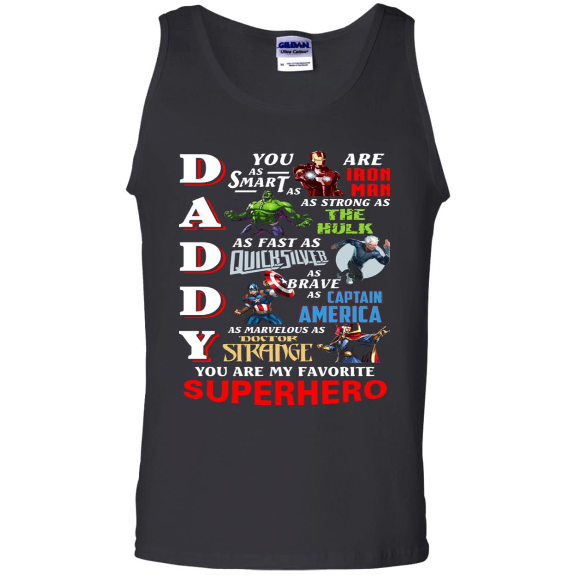 Daddy You Are As Smart As Iron Man You Are My Favorite Superhero ShirtG220 Gildan 100% Cotton Tank Top
