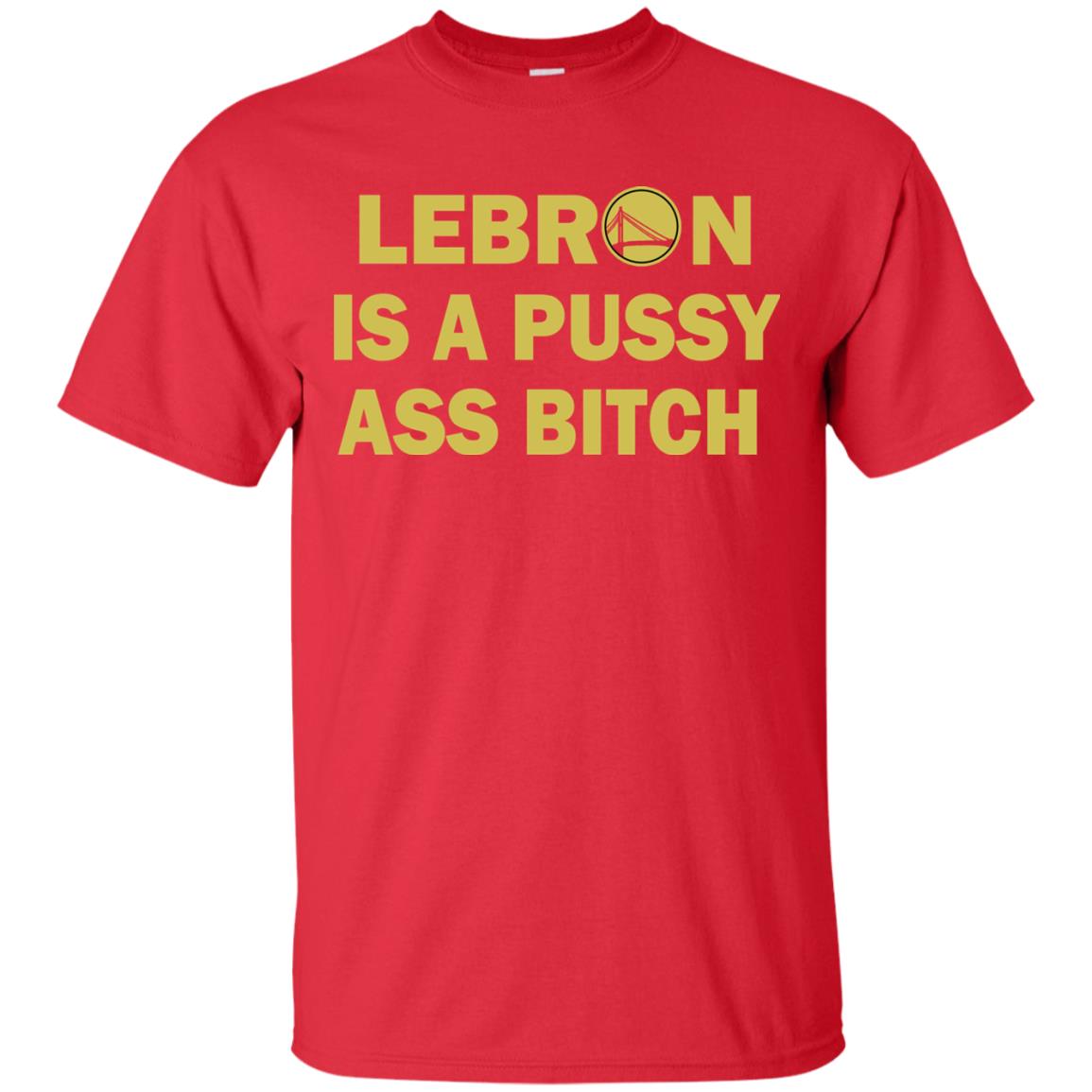 Leborn Is A Pussy Shirt Red