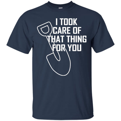 I Took Care Of That Thing For You Shirt Navy
