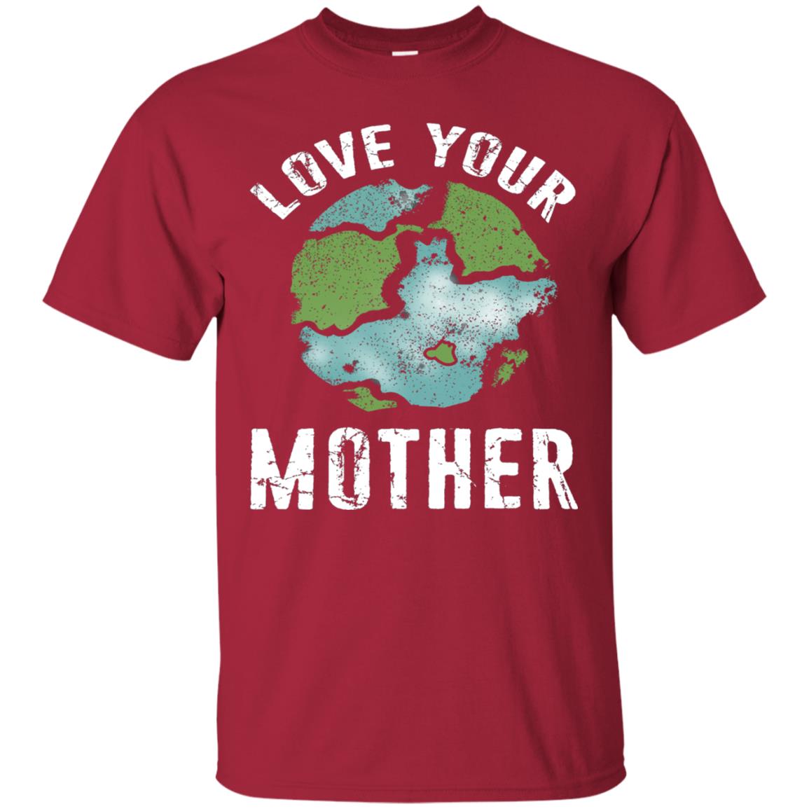 Love Your Mother Earth Day 2018 T-shirt Cardinal