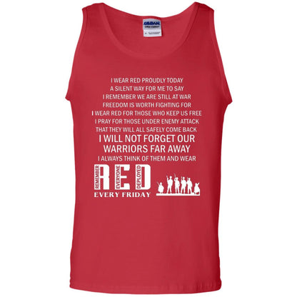 Military T-shirt I Wear Red Proudly Today A Silent Way For Me To Say I Remember We Are Still At War Freedom Is Worth Fighting Red