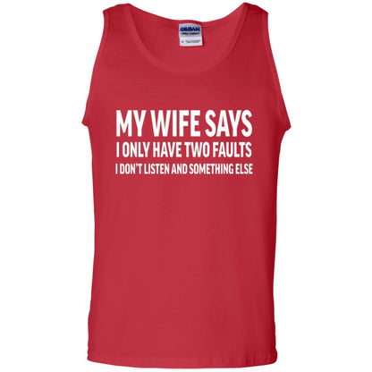 Funny Husband T-shirt My Wife Says I Only Have Two Faults Red
