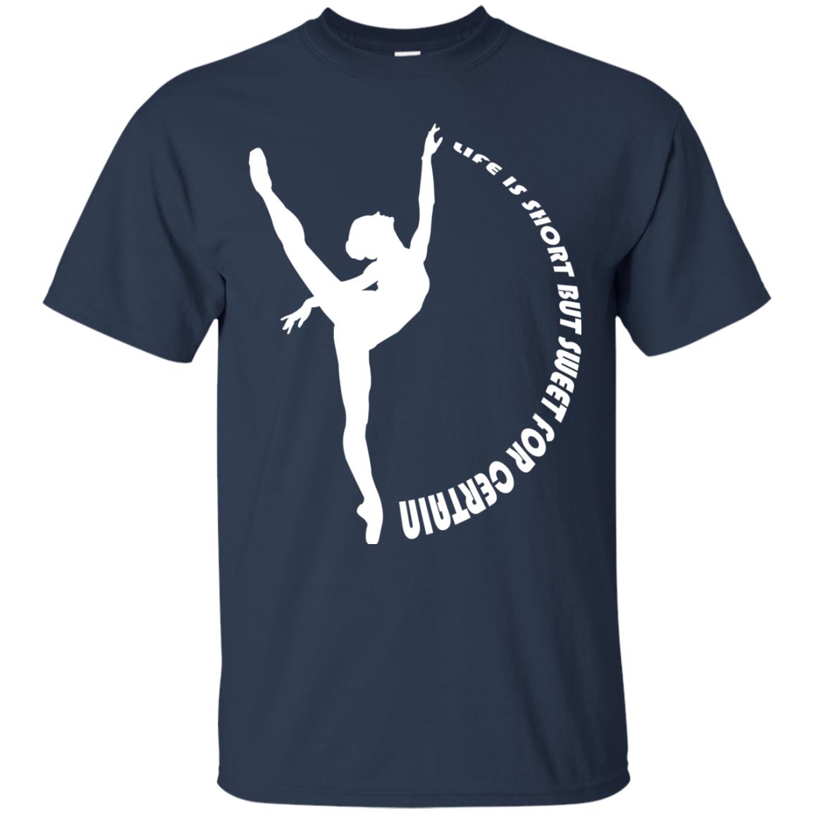 Life Is Short But Sweet For Certain Gymnast Lover T-shirt Navy