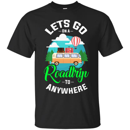 Camping T-shirt Lets Go On A Roadtrip To Anywhere Black