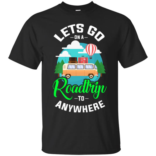 Camping T-shirt Lets Go On A Roadtrip To Anywhere Black
