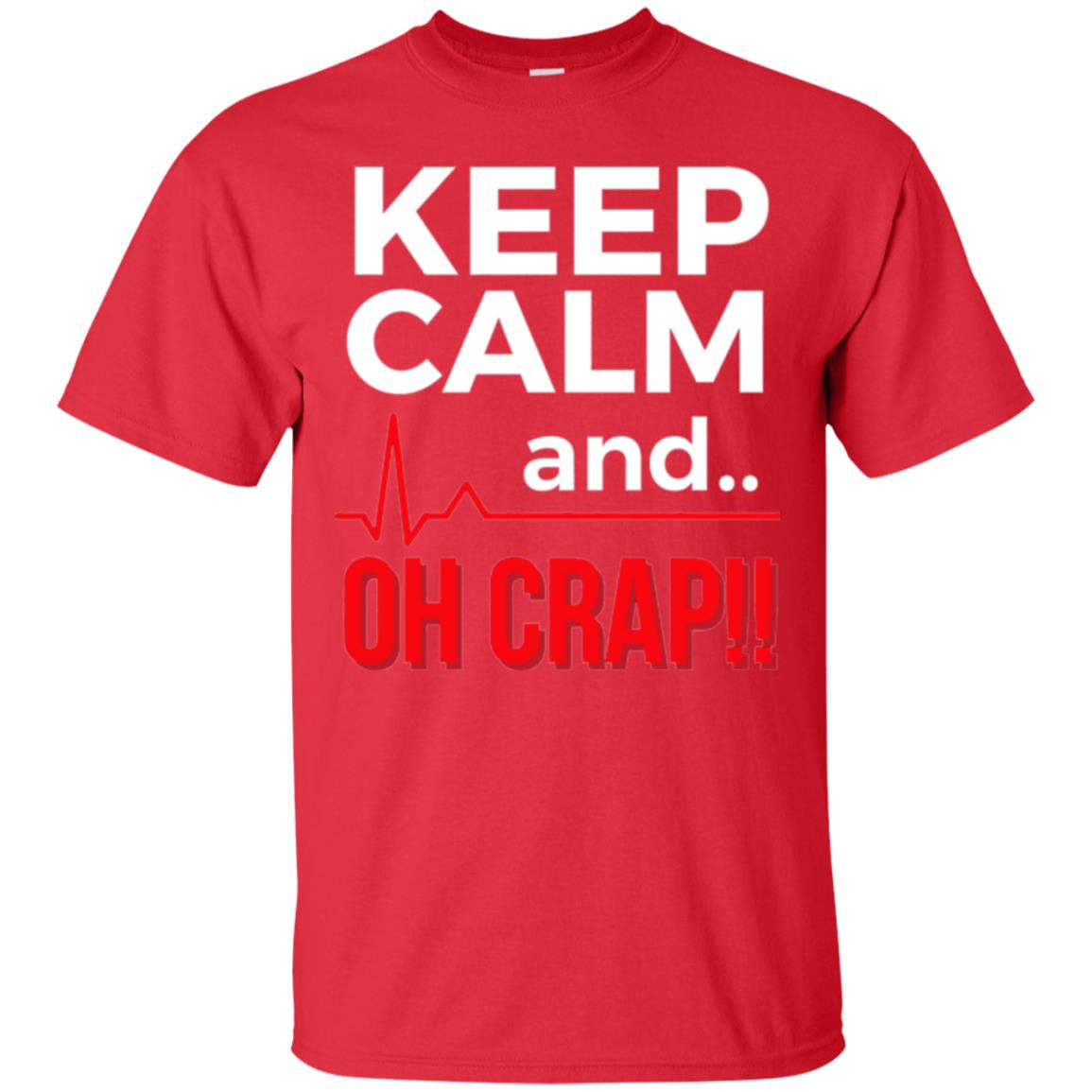 Funny Emergency Room T-shirt Keep Calm Oh Crap Flatline Red