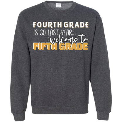 Fourth Grade Is So Last Year Welcome To Fifth Grade Back To School 2019 Shirt Dark Heather