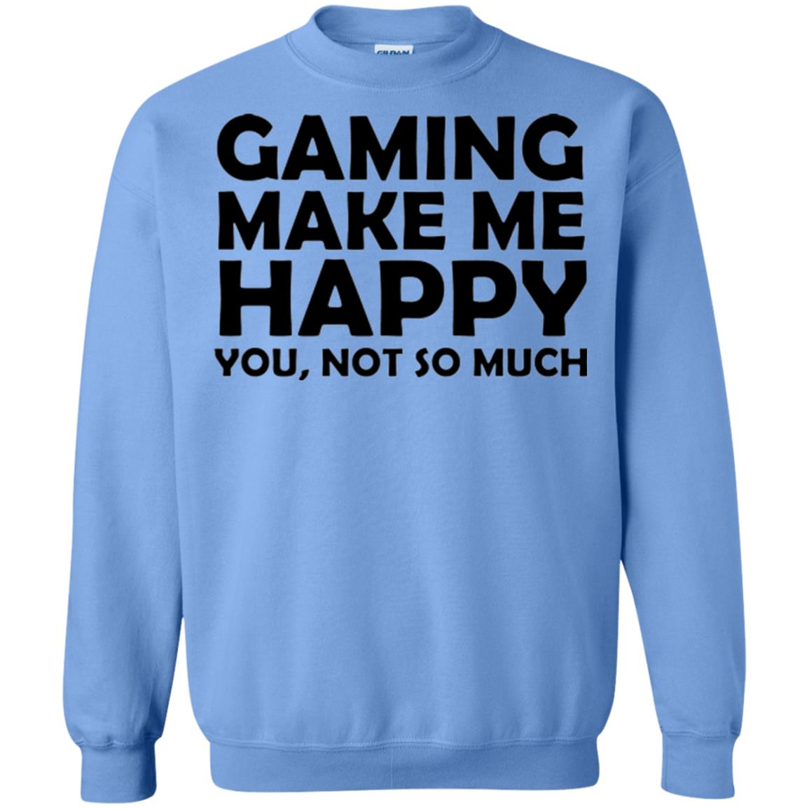 Gaming T-shirt Gaming Makes Me Happy You Not So Much Carolina Blue