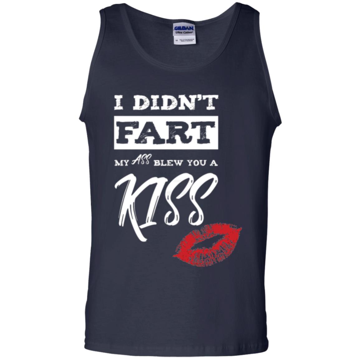 Funny Kiss T-shirt I Didn_t Fart My Ass Blew You A Kiss Navy