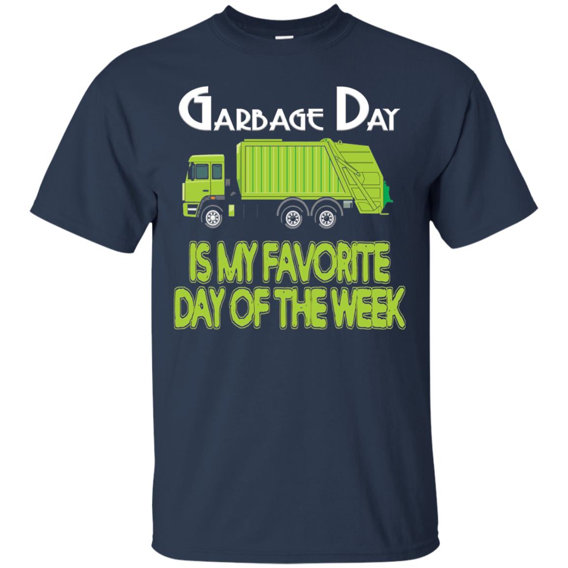 Garbage Day Truck T-shirt Garbage Day Is My Favorite Navy