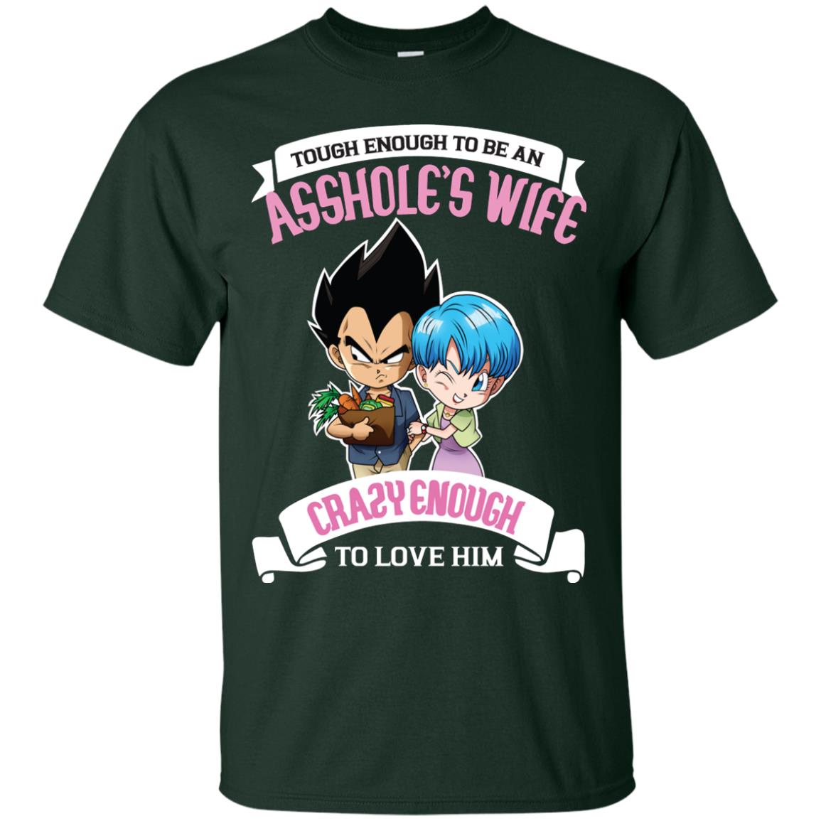 Tough Enough To Be An Asshole's Wife Carzy Enough To Love Him Shirt Forest