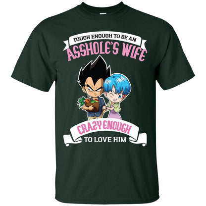 Tough Enough To Be An Asshole's Wife Carzy Enough To Love Him Shirt Forest