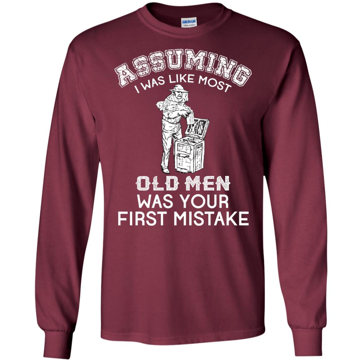 Assuming I Was Like Most Old Men Beekeeper T-shirt Maroon