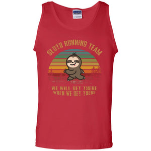 Sloth Running Team We Will Get There When We Get There ShirtG220 Gildan 100% Cotton Tank Top