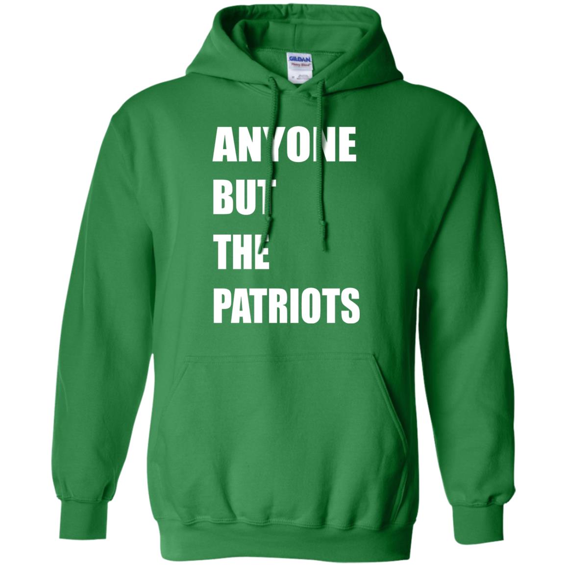 Anyone But The Patriots T-shirt Irish Green