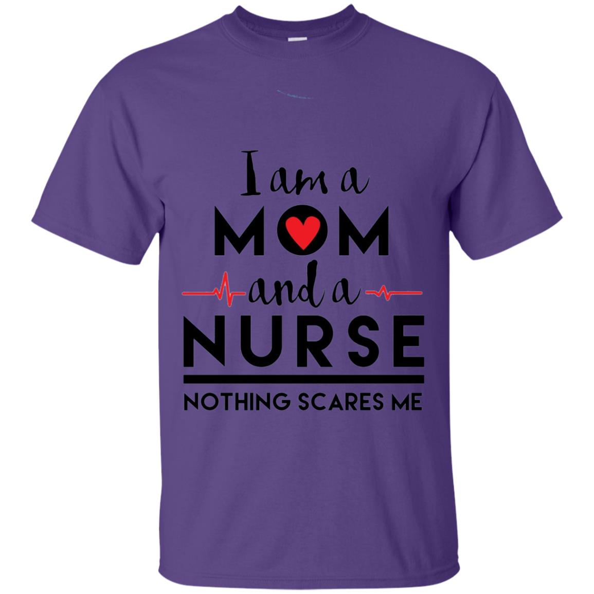 I Am A Mom And A Nurse Nothing Scares Me Mommy T-shirt Purple