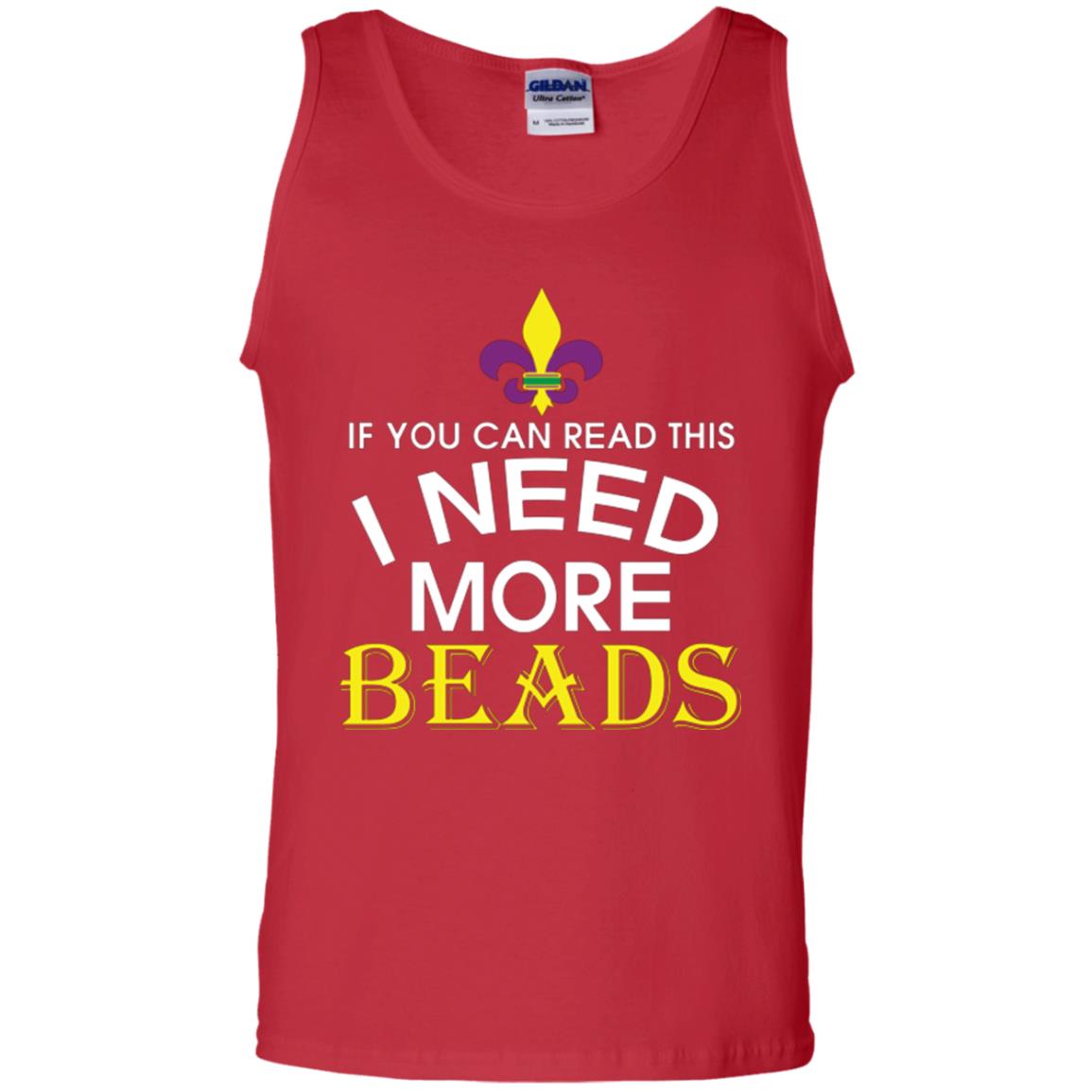 Mardi Gras T-shirt If You Can Read This I Need More Beads Red
