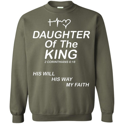 Daughter Of The King His Will His Way My Faith Daughter Shirt Military Green